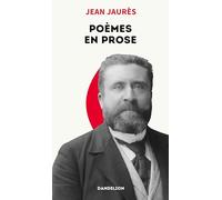 JEAN JAURÈS - POÈMES EN PROSE