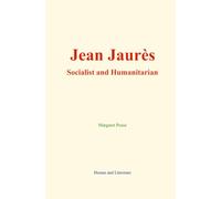 Jean Jaurès : Socialist and Humanitarian