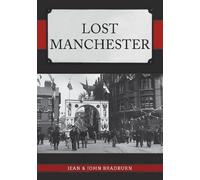 Jean & John Bradburn Lost Manchester (Tascabile) Lost