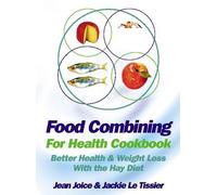 Jean Joice Jackie Le Tissier Food Combining for Health Cookbook (Tascabile)