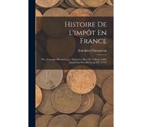 Jean-Jules Clamageran Histoire De L'impôt En France (Tascabile)