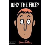 Jean Jullien Why The Face? (Libro di cartone)