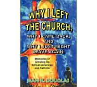 Jean K Douglas Why I Left the Church, Why I Came Back, and Why I Jus (Tascabile)