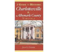 Jean L. Cooper A Guide to Historic Charlottesville & Albemarle Count (Tascabile)