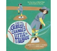 Jean L. S. Patrick Maria Pe The Girl Who Changed Little Leag (Copertina rigida)