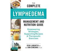 Jean Lamantia, Rd Ann Dim The Complete Lymphedema Management and Nut (Tascabile)