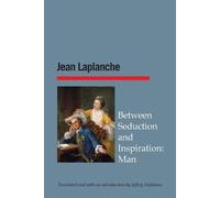 Jean LaPlanche Between Seduction and Inspiration (Tascabile)