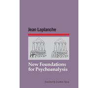 Jean LaPlanche New Foundations for Psychoanalysis (Tascabile)