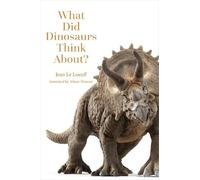 Jean Le Loeuff What Did Dinosaurs Think About? (Tascabile) Animal Worlds