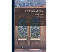 Jean Le Verrier Le Canarien: Livre De La Conquête Et Conversion Des (Tascabile)