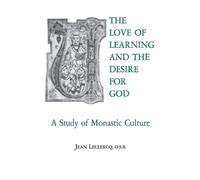 Jean Leclercq The Love of Learning and the Desire for God (Tascabile)
