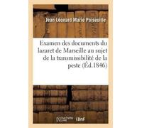 Jean Léonard Ma Examen des documents du lazaret de Marseille au suje (Tascabile)