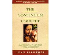 Jean Liedloff The Continuum Concept (Tascabile)