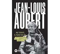Jean-Louis Aubert: Autant à nouveau
