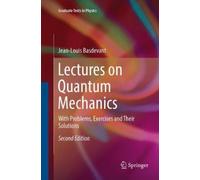 Jean-Louis Basd Lectures on Quantum Mechanics: With Problems, Exerci (Tascabile)