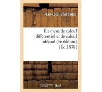 Jean-Louis Bouc Élémens de Calcul Différentiel Et de Calcul Intégral (Tascabile)