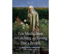 Jean-Louis Chréti Ten Meditations for Catching and Losing One's Brea (Tascabile)