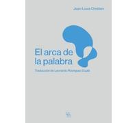 Jean-Louis Chrétien Leonardo Rodríguez Duplá El arca de la palabra (Tascabile)