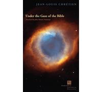 Jean-Louis Chretien Under the Gaze of the Bible (Tascabile)