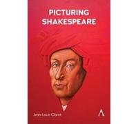 Jean-Louis CLARET Picturing Shakespeare (Tascabile)