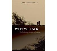 Jean-Louis Dessalles Why We Talk (Copertina rigida)