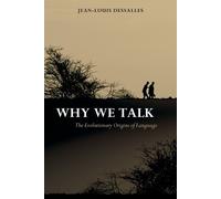 Jean-Louis Dessalles Why We Talk (Tascabile)