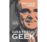 Jean-Louis Gassée Grateful Geek (Tascabile)