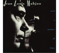 Jean Louis Mahjun - Just a Matter Of Time