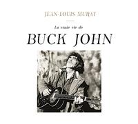 Jean-Louis Murat - La Vraie Vie De Buck John