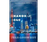 Jean-Louis Roy Shanghai 2040 (Tascabile)