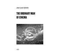 Jean Louis Schefer The Ordinary Man of Cinema (Tascabile)