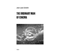 Jean Louis Schefer The Ordinary Man of Cinema (Tascabile)