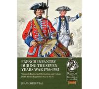 Jean-Louis Vial French Infantry during the Seven Years War 1756-1763 (Tascabile)
