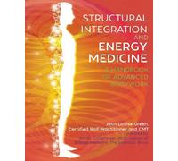 Jean Louise Green Structural Integration and Energy Medicine (Tascabile)