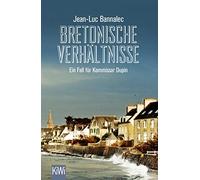 Jean-Luc Bannal Bretonische Verhältnisse: Kommissar Dupins erster Fa (Tascabile)