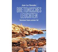 Jean-Luc Bannal Bretonisches Leuchten: Kommissar Dupins sechster Fa (Tascabile)