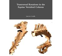 Jean Luc Cornill Transversal Rotations in the Equine Vertebral Colum (Tascabile)