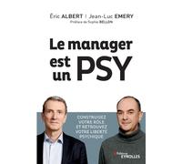 Jean-Luc Emery Éric Albert Le manager est un psy (Tascabile)