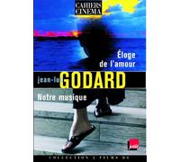 Jean-Luc Godard : Eloge de l'amour + Notre musique