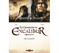 Jean-Luc Istin - Alain Brion LE CRONACHE DI EXCALIBUR EDIZIONE DELUXE Alessandro