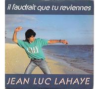 Jean-Luc Lahaye - Il Faudrait Que Tu Reviennes / J'Taime Quand Meme [Vinyl Single]
