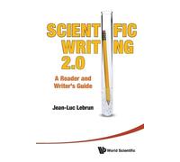 Jean-luc Lebrun Scientific Writing 2.0: A Reader And Writer's Guide (Tascabile)