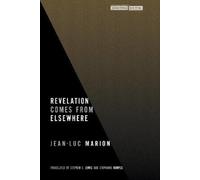 Jean-Luc Marion Revelation Comes from Elsewhere (Tascabile)