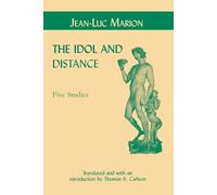 Jean-Luc Marion The Idol and Distance (Tascabile)