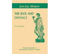 Jean-Luc Marion The Idol and Distance (Tascabile)