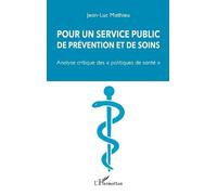 Jean-Luc Mathieu Pour un service public de prévention et de soins (Tascabile)