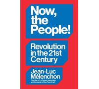 Jean-Luc Mélenc Now, the People Revolution in the Twenty-Fir (Copertina rigida)