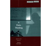 Jean-Luc Nancy A Finite Thinking (Tascabile) Cultural Memory in the Present