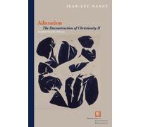 Jean-Luc Nancy Adoration (Tascabile) Perspectives in Continental Philosophy