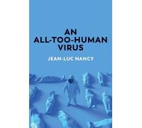 Jean-Luc Nancy An All-Too-Human Virus (Tascabile)